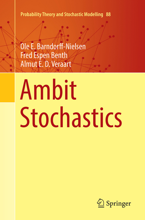 Ambit Stochastics - Ole E. Barndorff-Nielsen, Fred Espen Benth, Almut E. D. Veraart