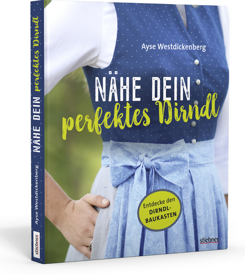 Nähe Dein perfektes Dirndl - Ayse Westdickenberg