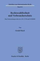 Rechtswahlfreiheit und Verbraucherschutz. - Gerald Mäsch