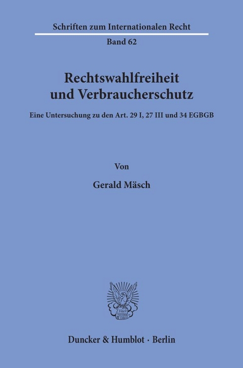 Rechtswahlfreiheit und Verbraucherschutz. - Gerald Mäsch