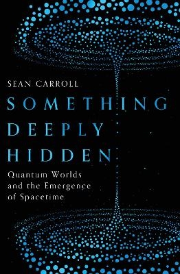 Something Deeply Hidden - Sean Carroll