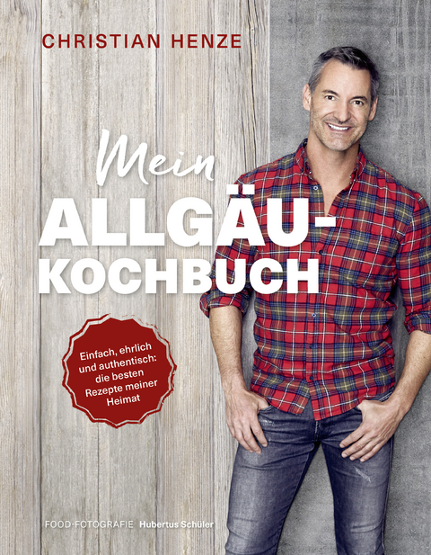 Mein Allgäu-Kochbuch - Christian Henze