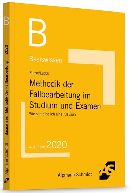 Basiswissen Methodik der Fallbearbeitung im Studium und Examen - Uwe Pense, Jan Stefan Lüdde