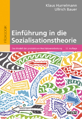 Einführung in die Sozialisationstheorie - Klaus Hurrelmann, Ullrich Bauer