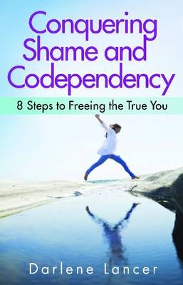 Conquering Shame and Codependency -  Darlene Lancer