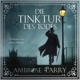 Die Tinktur des Todes - Ambrose Parry