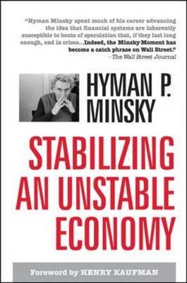 Stabilizing an Unstable Economy -  Hyman P. Minsky