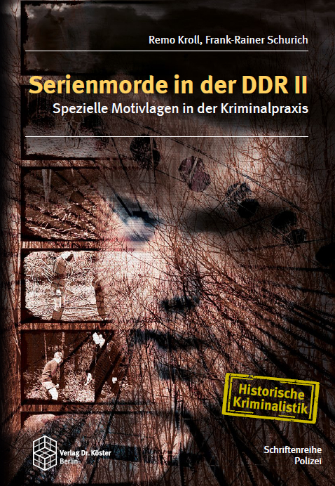 Serienmorde in der DDR II - Remo Kroll, Frank-Rainer Schurich