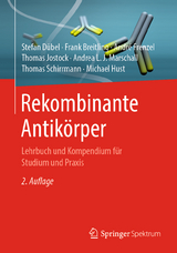 Rekombinante Antikörper - Dübel, Stefan; Hust, Michael; Frenzel, André; Schirrmann, Thomas; Breitling, Frank