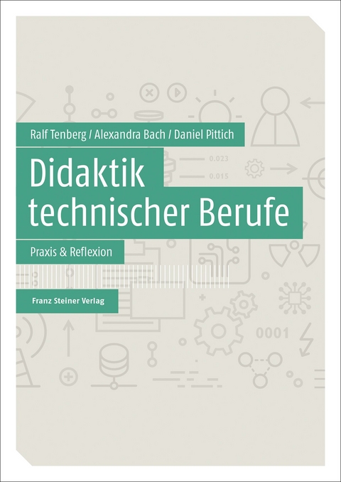 Didaktik technischer Berufe - Ralf Tenberg, Alexandra Bach, Daniel Pittich