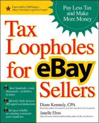 Tax Loopholes for eBay Sellers -  Janelle Elms,  Diane Kennedy