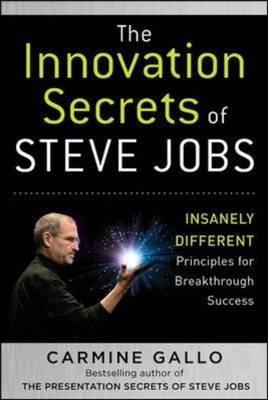 Innovation Secrets of Steve Jobs: Insanely Different Principles for Breakthrough Success -  Carmine Gallo