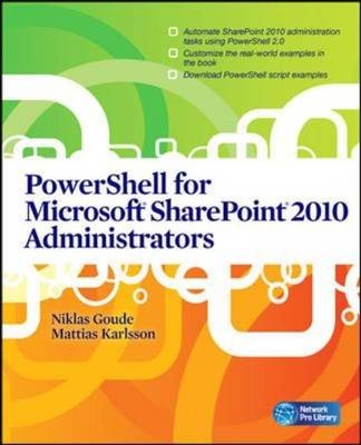 PowerShell for Microsoft SharePoint 2010 Administrators -  Niklas Goude,  Mattias Karlsson