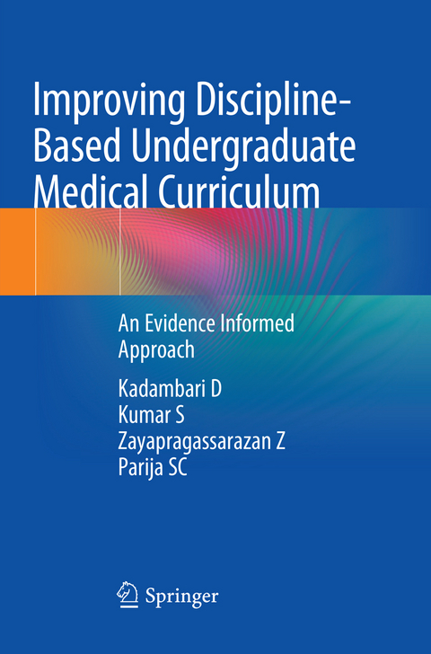 Improving Discipline-Based Undergraduate Medical Curriculum - Kadambari D, Kumar S, Zayapragassarazan Z, Parija SC