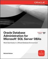 Oracle Database Administration for Microsoft SQL Server DBAs -  Michelle Malcher