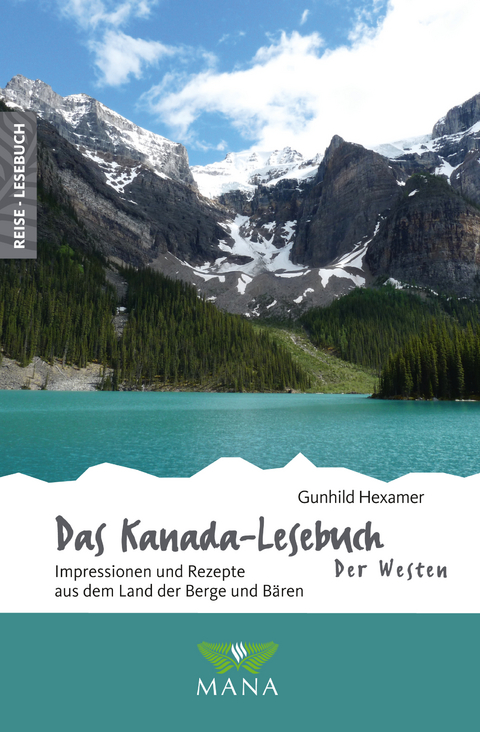 Das Kanada-Lesebuch – Der Westen - Gunhild Hexamer