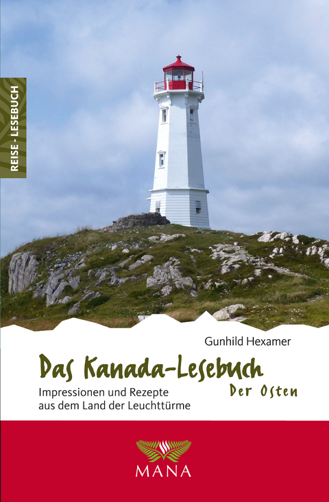 Das Kanada-Lesebuch – Der Osten - Gunhild Hexamer