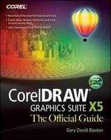 CorelDRAW X5 The Official Guide -  Gary David Bouton