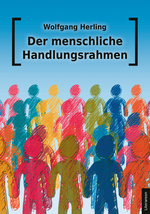 Der menschliche Handlungsrahmen - Wolfgang Herling