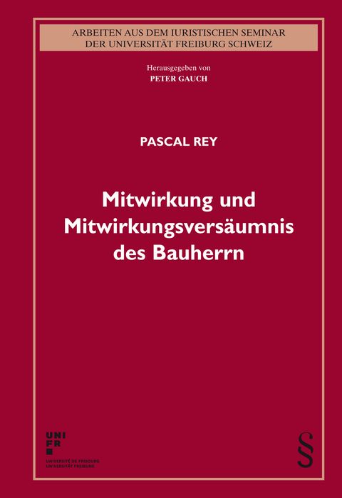 Mitwirkung und Mitwirkungsversäumnis des Bauherrn - Pascal Rey