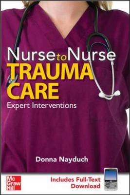 Nurse to Nurse Trauma Care -  Donna A. Nayduch