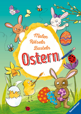 Malen – Rätseln – Basteln: Ostern - Angelika Penner