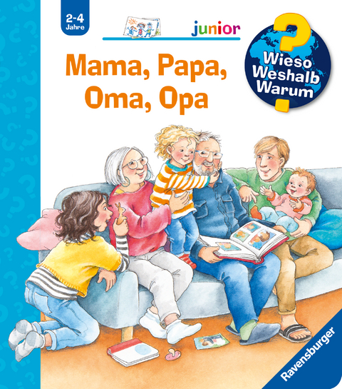 Wieso? Weshalb? Warum? junior, Band 39: Mama, Papa, Oma, Opa - Andrea Erne