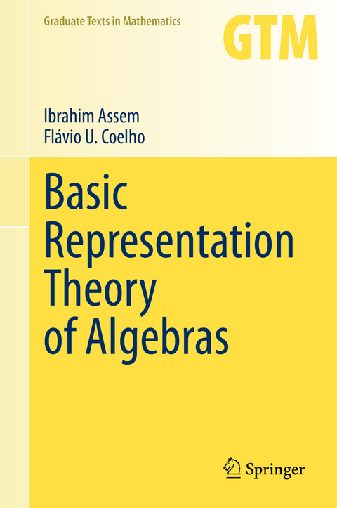 Basic Representation Theory of Algebras - Ibrahim Assem, Flávio U. Coelho