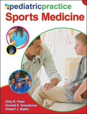 Pediatric Practice Sports Medicine -  Robert J. Baker,  Donald E. Greydanus,  Dilip R. Patel