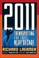 2011: Trendspotting for the Next Decade -  Richard Laermer