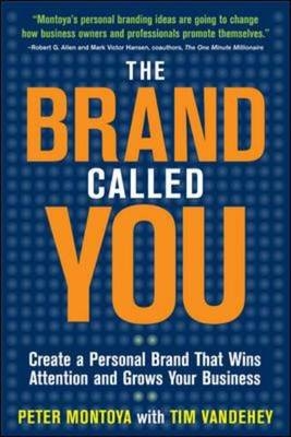 Brand Called You: Make Your Business Stand Out in a Crowded Marketplace -  Peter Montoya,  Tim Vandehey