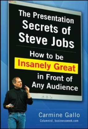 Presentation Secrets of Steve Jobs: How to Be Insanely Great in Front of Any Audience -  Carmine Gallo