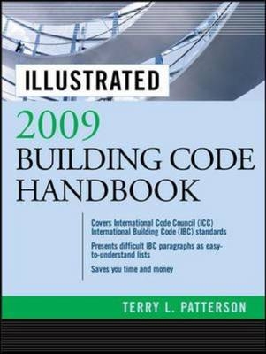 Illustrated 2009 Building Code Handbook -  Terry Patterson