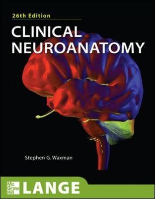 Clinical Neuroanatomy, 26th Edition -  Stephen Waxman