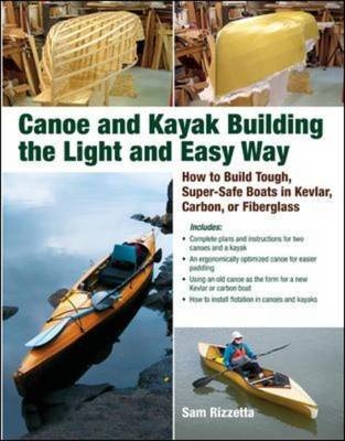 Canoe and Kayak Building the Light and Easy Way -  Sam Rizzetta