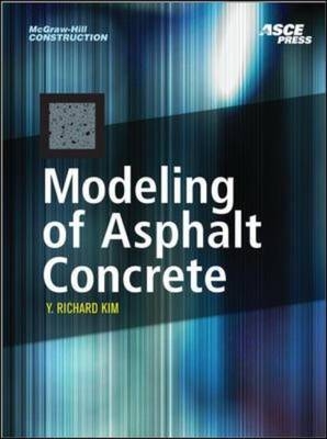 MODELING OF ASPHALT CONCRETE -  Y. Richard Kim