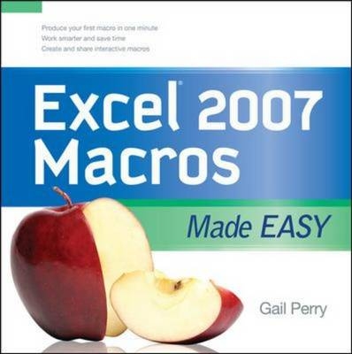 EXCEL 2007 MACROS MADE EASY -  Gail Perry