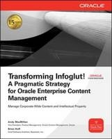 Transforming Infoglut! A Pragmatic Strategy for Oracle Enterprise Content Management -  Brian Huff,  Andy MacMillan