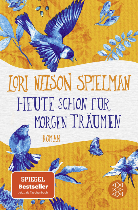 Heute schon für morgen träumen - Lori Nelson Spielman