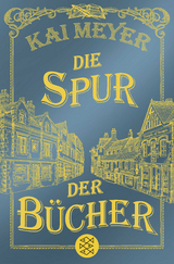 Die Spur der Bücher - Kai Meyer