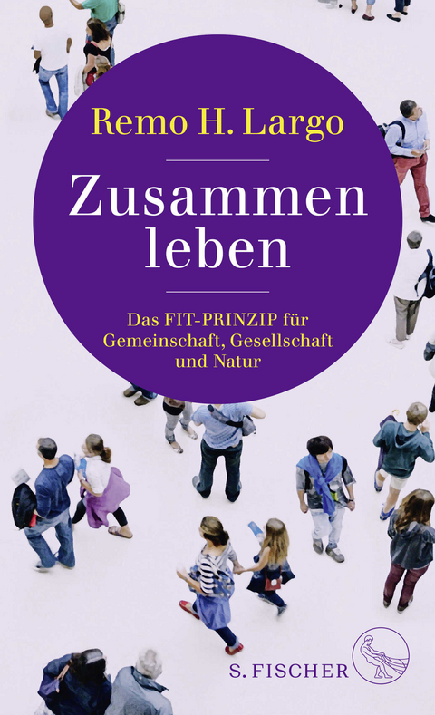 Zusammen leben. Das Fit-Prinzip für Gemeinschaft, Gesellschaft und Natur - Remo H. Largo