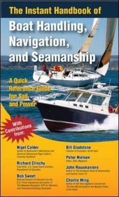 Instant Handbook of Boat Handling, Navigation, and Seamanship -  NIGEL CALDER,  Richard A. Clinchy,  Bill Gladstone,  Peter Nielsen,  John Rousmaniere,  Robert J. Sweet,  Charlie Wing