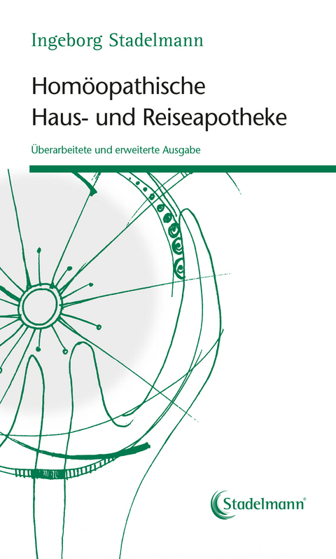 Homöopathische Haus- und Reiseapotheke - Ingeborg Stadelmann