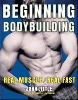 Beginning Bodybuilding -  John R. Little