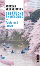 Gebrauchsanweisung für Tokio und Japan - Andreas Neuenkirchen