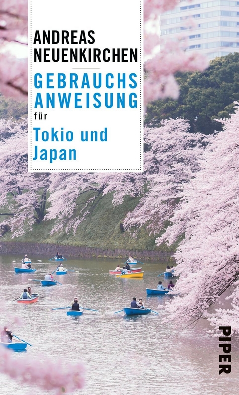 Gebrauchsanweisung für Tokio und Japan - Andreas Neuenkirchen