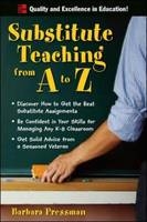 Substitute Teaching from A to Z -  Barbara Pressman