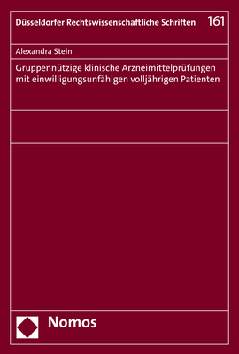 Gruppennützige klinische Arzneimittelprüfungen mit einwilligungsunfähigen volljährigen Patienten - Alexandra Stein