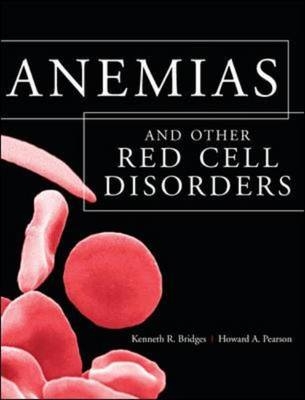 Anemias and Other Red Cell Disorders -  Kenneth Bridges,  Howard A. Pearson