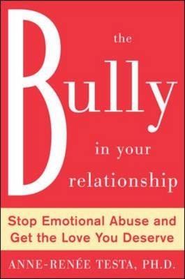 Bully in Your Relationship -  Anne-Renee Testa